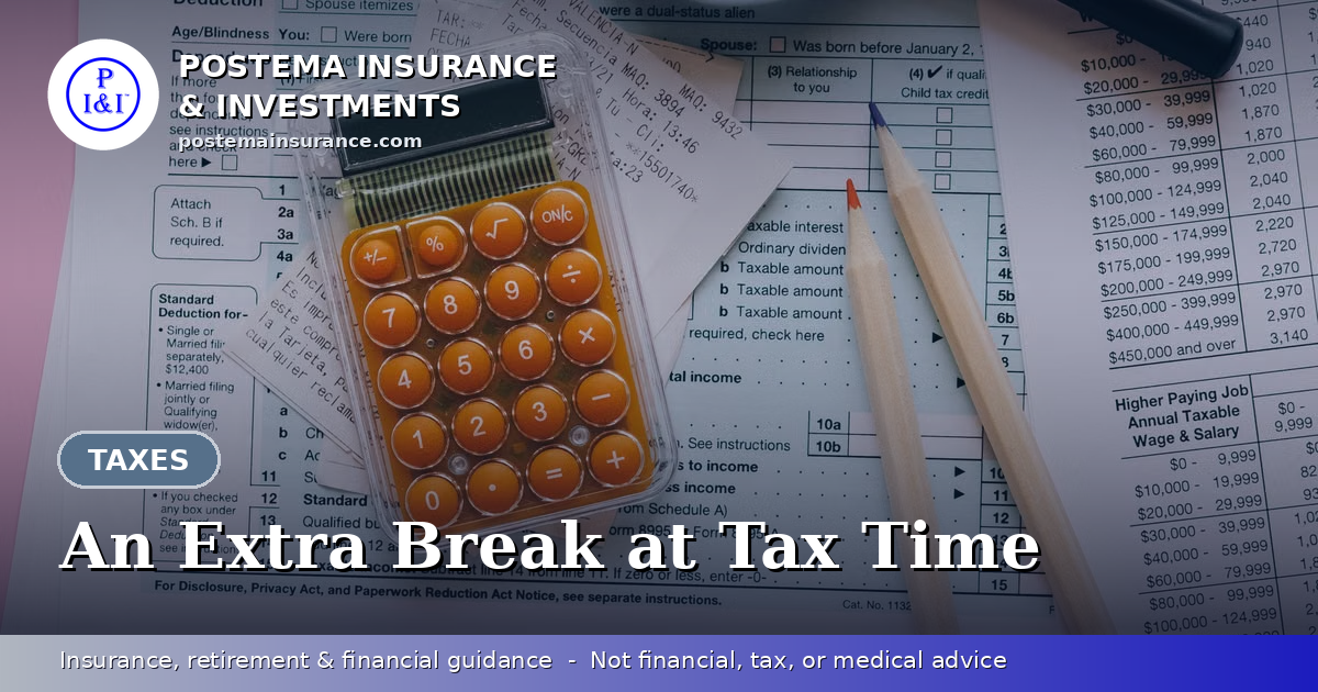 Blue Postema Insurance & Investments graphic with the title 'An Extra Break at Tax Time' over a photo of tax forms, reading glasses, and a calculator on a desk.