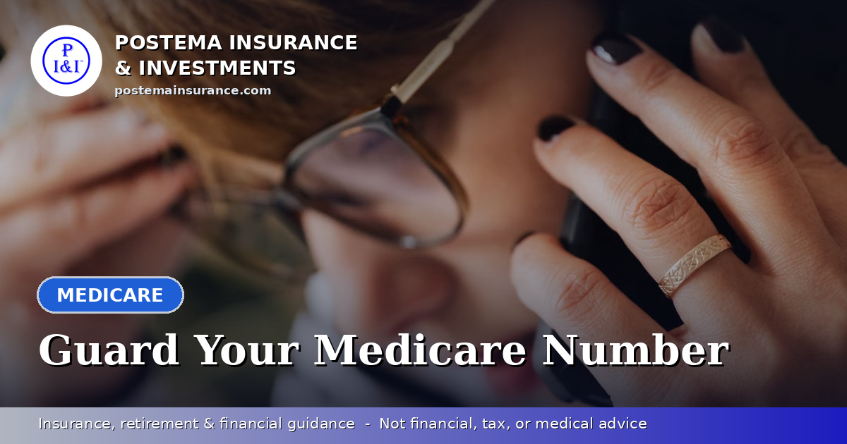Blue Postema Insurance & Investments graphic with the title 'Guard Your Medicare Number' over a photo of a senior's hands holding a smartphone during a suspicious call.