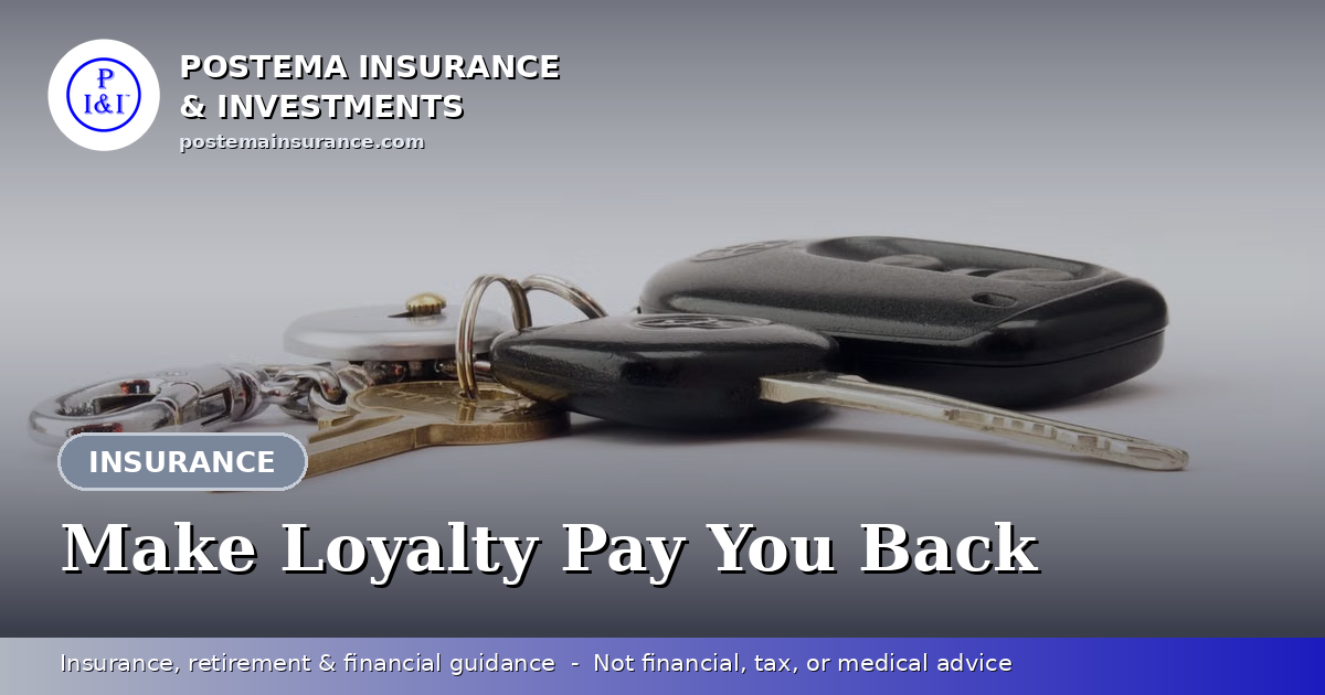 Blue Postema Insurance & Investments graphic with the title 'Make Loyalty Pay You Back' over a photo of a model house and car keys on a desk.